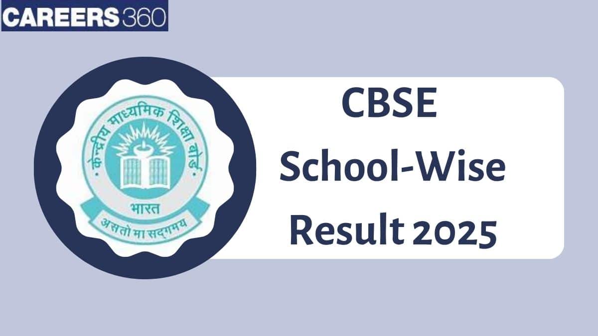 CBSE School-Wise Result 2025 Out, Download Class 10, 12 Results PDF by School Code